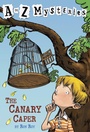 Cover: A to Z Mysteries: The Canary Caper - Random House Books for Young Readers