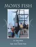 Cover: Mom's Fish - CrossBooks Publishing