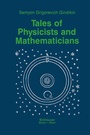 Cover: Tales of Physicists and Mathematicians - Springer-Verlag New York Inc.