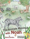 Cover: The Animals Marched with Noah - CrossBooks Publishing