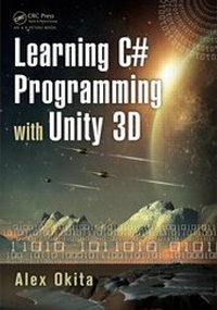 Enlarge image Cover: Learning C# Programming with Unity 3D - A K Peters