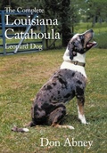 Cover: The Complete Louisiana Catahoula Leopard Dog - AuthorHouse