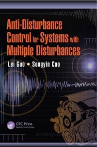 Enlarge image Cover: Anti-Disturbance Control for Systems with Multiple Disturbances - CRC Press