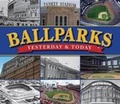 Cover: Ballparks Yesterday and Today - Publications International, Limited