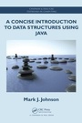 Cover: A Concise Introduction to Data Structures using Java - CRC Press
