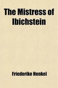 Cover: The Mistress of Ibichstein; A Novel - General Books