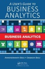 Cover: A User's Guide to Business Analytics - CRC Press