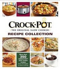 Enlarge image Cover: Crock Pot the Original Slow Cooker Recipe Collection - Publications International, Limited