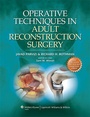 Cover: Operative Techniques in Adult Reconstruction Surgery - Lippincott Williams and Wilkins