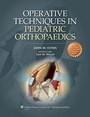 Cover: Operative Techniques in Pediatric Orthopaedics - Lippincott Williams and Wilkins