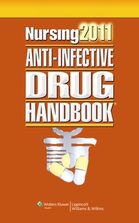 Abbildung von: Nursing Anti-infective Drug Handbook 2011 - Lippincott Williams and Wilkins