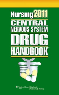Abbildung von: Nursing Central Nervous System Drug Handbook 2011 - Lippincott Williams and Wilkins