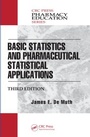Cover: Basic Statistics and Pharmaceutical Statistical Applications - CRC Press