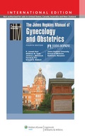 Cover: The Johns Hopkins Manual of Gynecology and Obstetrics - Lippincott Williams and Wilkins