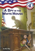 Cover: Capital Mysteries #4: A Spy in the White House - Random House Books for Young Readers