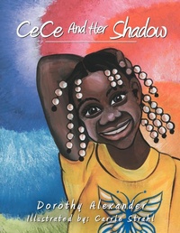 Enlarge image Cover: Ce Ce and Her Shadow - Xlibris