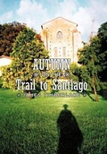 Cover: Autumn on the Trail to Santiago - AuthorHouse