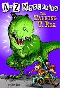 Cover: A to Z Mysteries: The Talking T. Rex - Random House Books for Young Readers