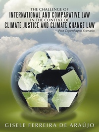 Bild: The Challenge of International and Comparative Law in the Context of Climate Justice and Climate Change Law - Post Copenhagen Scenario - AuthorHouse
