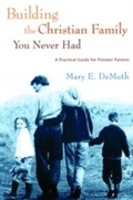 Cover: Building the Christian Family You Never Had - WaterBrook