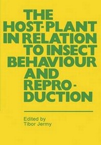 Enlarge image Cover: The Host-Plant in Relation to Insect Behavior and Reproduction - Springer