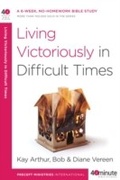 Cover: Living Victoriously in Difficult Times - WaterBrook