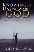Cover: Knowing the Unknowable God - WaterBrook