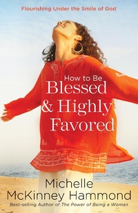 Enlarge image Cover: How to Be Blessed and Highly Favored - WaterBrook