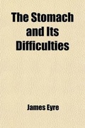 Cover: The Stomach and Its Difficulties - General Books