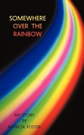 Cover: Somewhere Over the Rainbow - AuthorHouse
