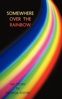 Enlarge image Cover: Somewhere Over the Rainbow - AuthorHouse