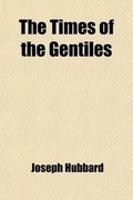 Cover: The Times of the Gentiles - General Books