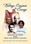 Cover: Kidneys, Craziness & Courage Leading to Hope and Help for Kidney Failure - Xlibris