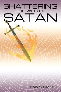 Abbildung von: Shattering The Web of Satan - AuthorHouse