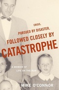 Cover: Crisis, Pursued by Disaster, Followed Closely by Catastrophe - Random House