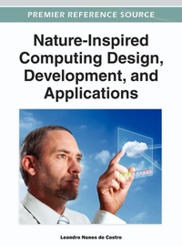 Enlarge image Cover: Nature-Inspired Computing Design, Development, and Applications - Idea Group,U.S.