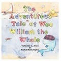 Cover: The Adventurous Tale of Wee William the Whale - AuthorHouse