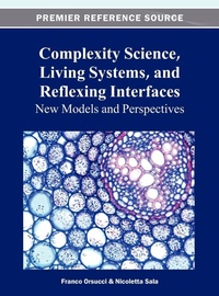 Enlarge image Cover: Complexity Science, Living Systems, and Reflexing Interfaces - Idea Group,U.S.