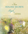 Cover: New Healing Secrets of Angels and Herbs - Balboa Press