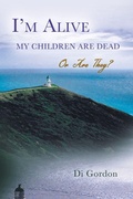 Cover: I'm Alive My Children Are Dead-Or Are They? - Balboa Press
