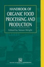 Cover: Handbook of Organic Food Processing and Production - Springer