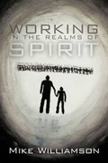 Cover: Working in the Realms of Spirit - Authorhouse