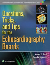 Enlarge image Cover: Questions, Tricks, and Tips for the Echocardiography Boards - Lippincott Williams and Wilkins