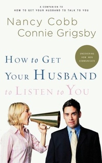 Enlarge image Cover: How to Get Your Husband to Listen to You - Multnomah