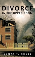 Cover: Divorce in the Upper Room - AuthorHouse