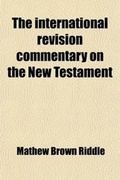Cover: The International Revision Commentary on the New Testament (Volume 5) - General Books