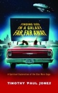 Cover: Finding God in a Galaxy Far, Far Away - Multnomah