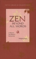 Cover: Zen Beyond All Words - Tuttle Publishing