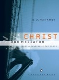 Cover: Christ Our Mediator - Multnomah