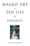 Cover: Masao Abe a Zen Life of Dialogue - Tuttle Publishing